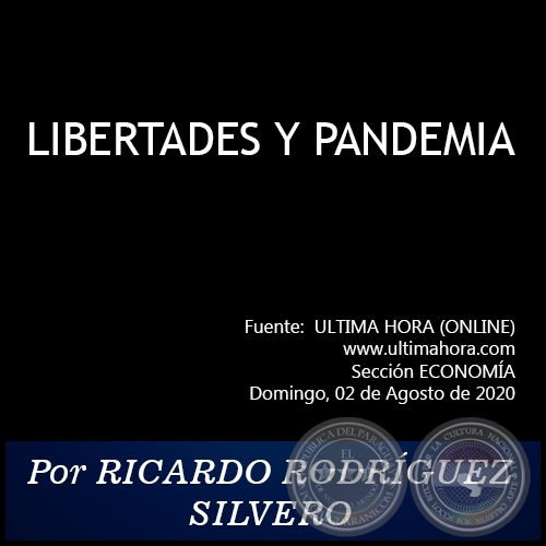 LIBERTADES Y PANDEMIA - Por RICARDO RODRGUEZ SILVERO - Domingo, 02 de Agosto de 2020